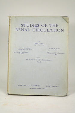Studies of the renal circulation.... From the Nufield Institute for Medical Research, Oxford., by TRUETA, Josep (1897-1977), et al.  First Edition