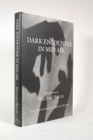 Dark Encounter in Mid Air: New Poems, by Hollis, William  First Edition