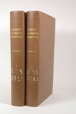 History of Roman literature : from it's earliest period to the Augustan age ; in two volumes / by John Dunlop [complete in 2 volumes], by Dunlop, John Colin (1785-1842)  