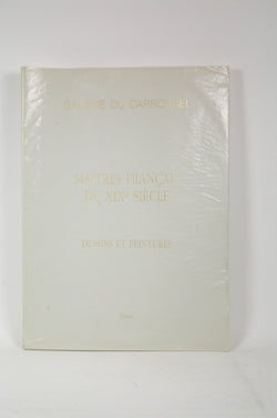 Maitres Francais Du XIX Siecle. Dessins, Peintures et Sculptures. Oeuvres choisies., by Galerie du Carrousel. F. Perreauy -Saussine.  