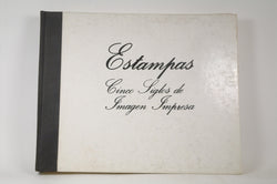 ESTAMPAS. CINCO SIGLOS DE IMAGEN IMPRESA. SALAS DEL PALACIO DE BIBLIOTECAS Y MUSEOS. DICIEMBRE 1981-FEBRERO 1982., by CATALOGO.  