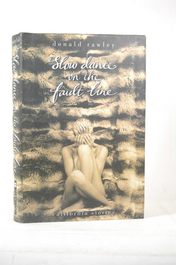 Slow Dance On the Fault Line California, by Rawley, Donald  First Edition