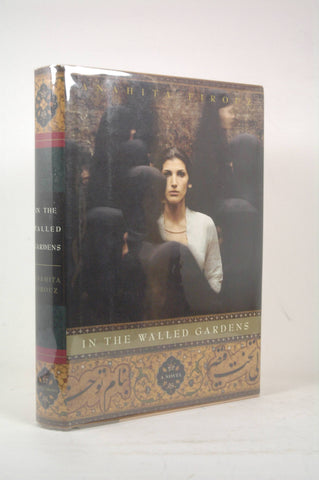 In the Walled Gardens: A Novel, by Firouz, Anahita  First Edition