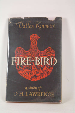 Fire-bird - A Study Of D.H. Lawrence, by Kenmare, Dallas  First Edition