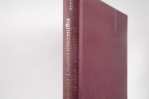 An Illustrated History of Eighteenth Century Britain, 1688-1793, by Black, Jeremy  First Edition