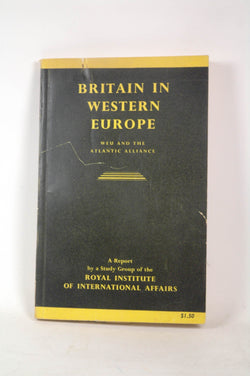 Britain in Western Europe, by Chatham House Study Group  