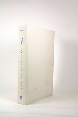 Time: The Familiar Stranger [ illustrated], by Fraser, J. T.  First Edition