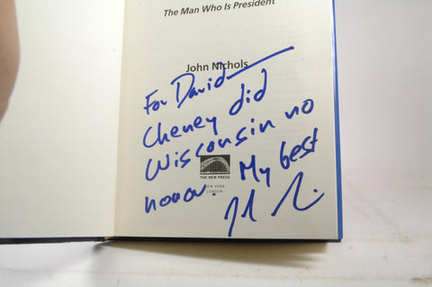 Dick: The Man Who Is President, by Nichols, John Signed First Edition