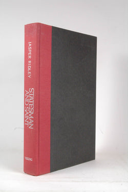 STATESMAN AND SAINT:  Cardinal Wolsey, Sir Thomas More and the Politics of Henry VIII, by Ridley, Jasper  First Edition