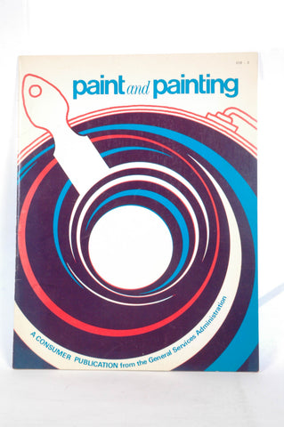 Paint and Painting: Selection, Preparation, Application, by   