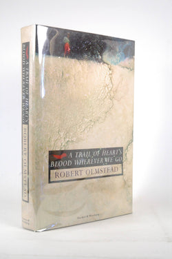 A Trail of Heart's Blood Wherever We Go, by Olmstead, Robert  First Edition