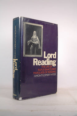 Lord Reading. The Life of Rufus Lisaacs. First Marquess of Reading, by H. Montgomery Hyde  First Edition