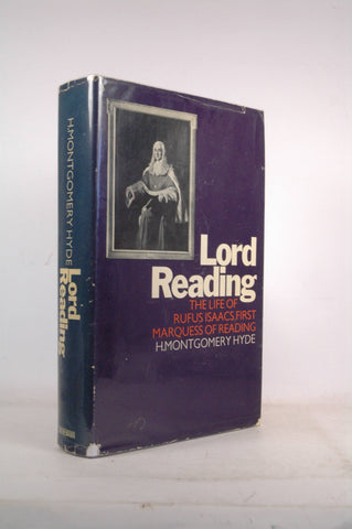 Lord Reading. The Life of Rufus Lisaacs. First Marquess of Reading, by H. Montgomery Hyde  First Edition