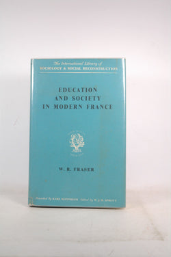 Education and Society in Modern France, by W. R. Fraser  First Edition