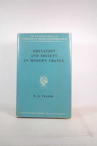 Education and Society in Modern France, by W. R. Fraser  First Edition