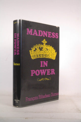Madness in power, by Ribadeau Dumas, Francois  First Edition