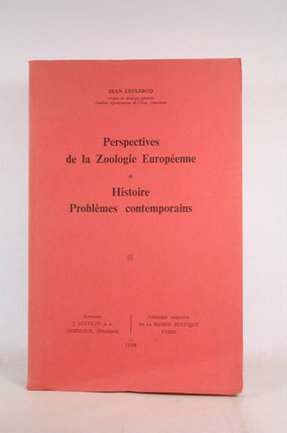 Perspectives de la zoologie Europ?enne. Histoire, probl?mes Contemporains, by Leclercq, Jean  