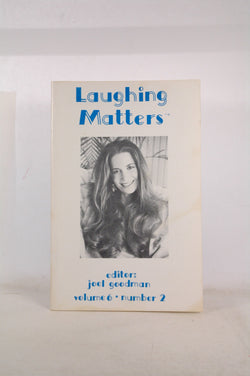 Laughing Matters, Volume 6, Number 2, by Goodman, Joel  