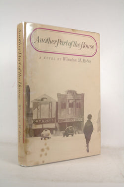 Another Part of the House, by Estes, Winston M.  First Edition