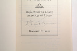 How We Behave at the Feast: Reflections on Living in an Age of Plenty, by Currie, Dwight Signed First Edition