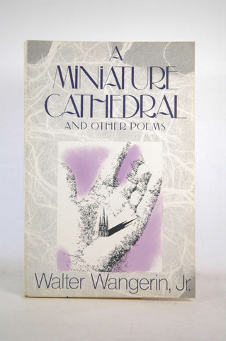 A Miniature Cathedral and Other Poems, by Wangerin, Walter  First Edition