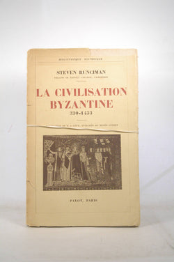 La Civilisation Byzantine 300 - 1453, by Runciman, Steven  