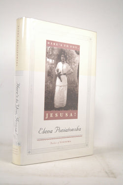 Here's to you, Jesusa, by Poniatowska, Elena  First Edition