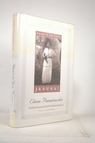 Here's to you, Jesusa, by Poniatowska, Elena  First Edition