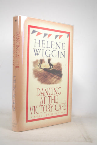 Dancing at the Victory Cafe, by Wiggin, Helene  First Edition