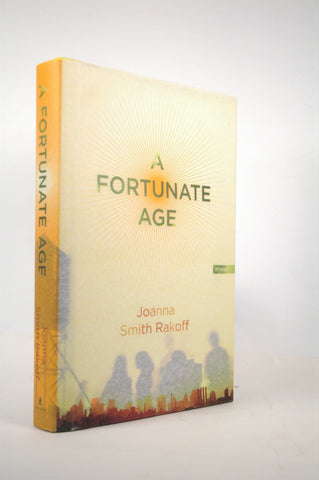 A Fortunate Age: A Novel, by Smith Rakoff, Joanna  First Edition