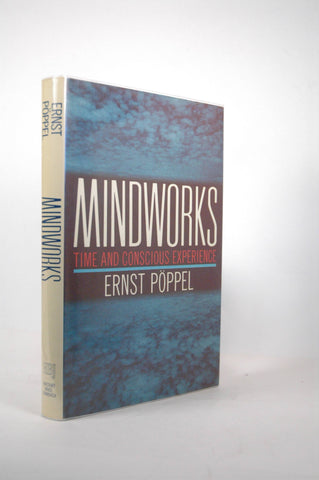 Mindworks: Time and Conscious Experience, by Poppel, Ernst  First Edition