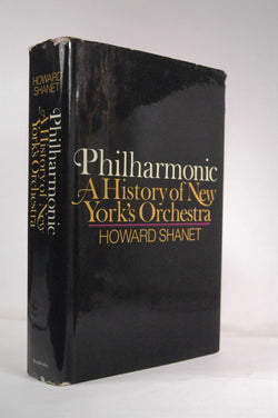 Philharmonic: A history of New York's orchestra, by Shanet, Howard  First Edition