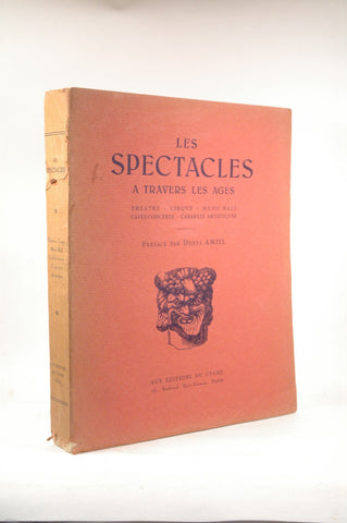 Les Spectacles - A Travers Les Ages : Theatre, Cirque, Music Hall, Cafes-Concerts, Cabarets Artistiques, by   